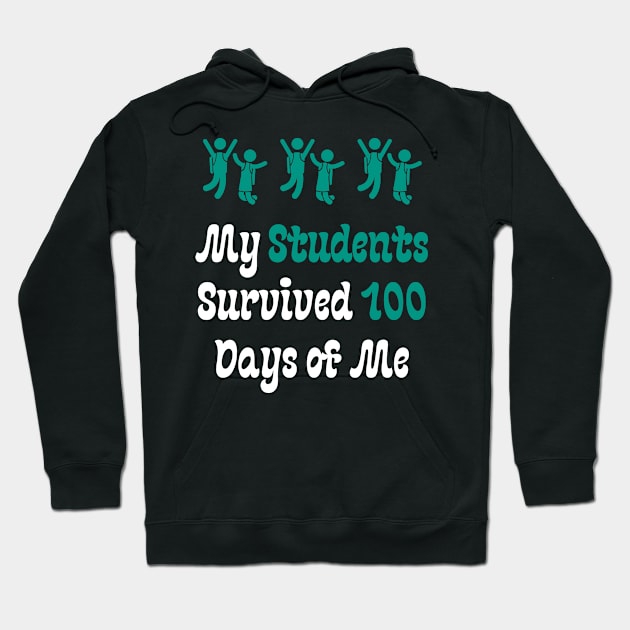 My Students Survived 100 Days of Me Hoodie by Teeport